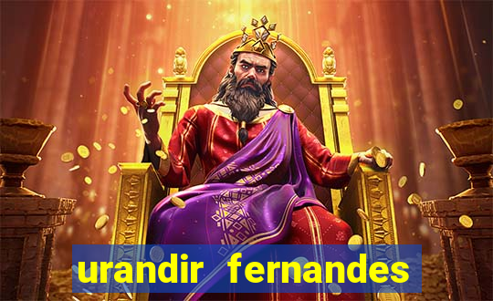 urandir fernandes de oliveira fortuna